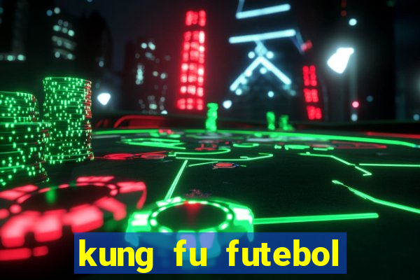 kung fu futebol clube download utorrent